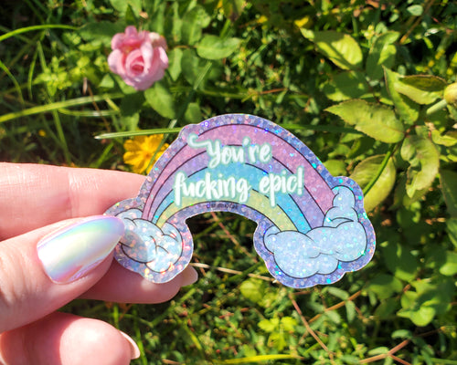 You're fucking epic rainbow holographic Vinyl Sticker